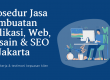 Prosedur Jasa Pembuatan Aplikasi, Web, Desain & SEO di Jakarta
